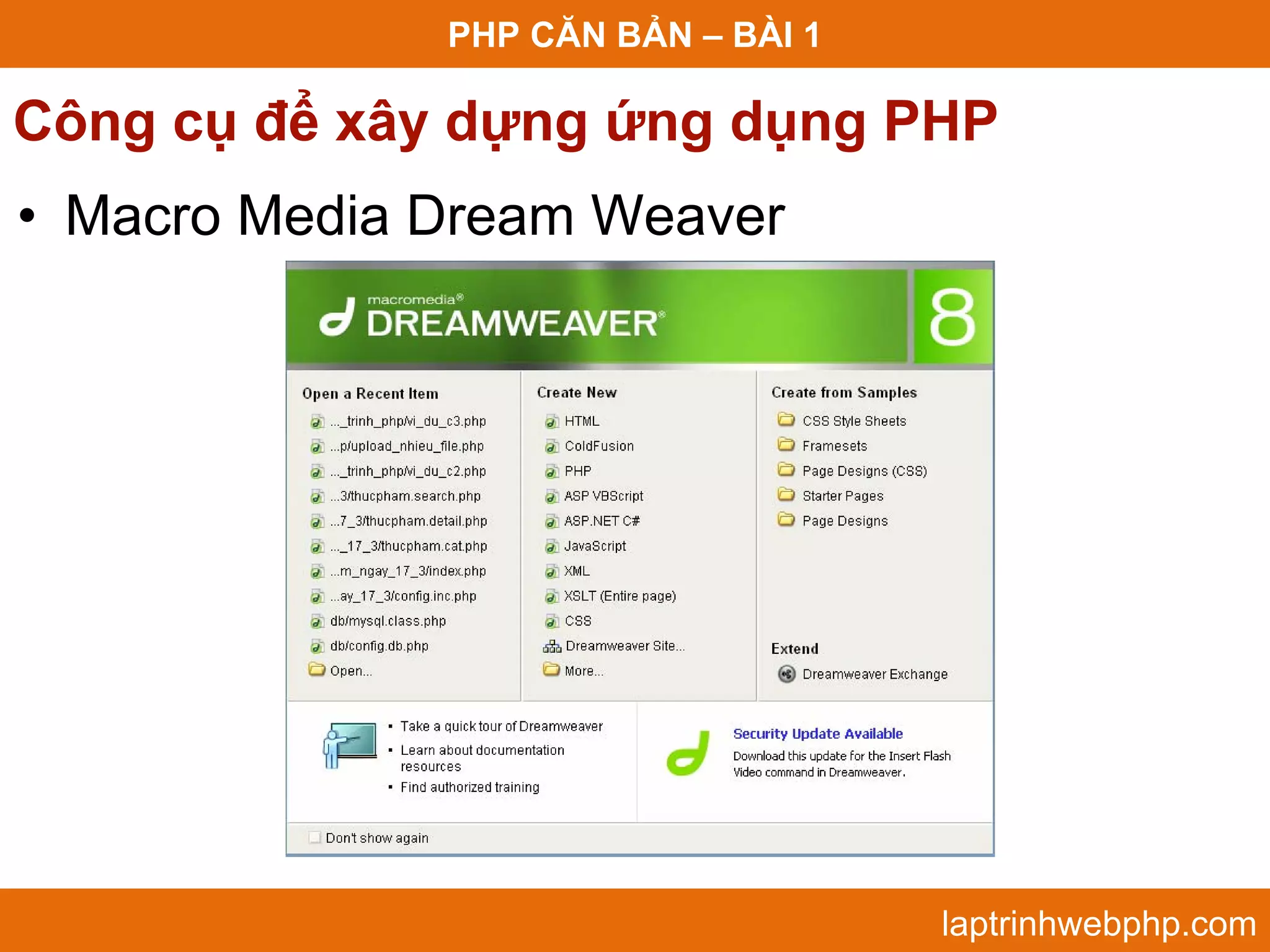 PHP CĂN BẢN – BÀI 1 Công cụ để xây dựng ứng dụng PHP • Macro Media Dream Weaver laptrinhwebphp.com 
