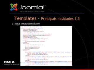Templates –  Principais novidades 1.5 3 – Novo templateDetails.xml 