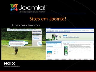 Sites em Joomla! 8. http://www.danone.com 