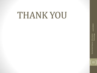 THANK YOU
11/27/2019
BantamlakDejene,Information
Technology
22
 