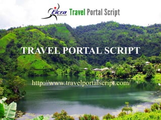 TRAVEL PORTAL SCRIPT
http://www.travelportalscript.com/
 
