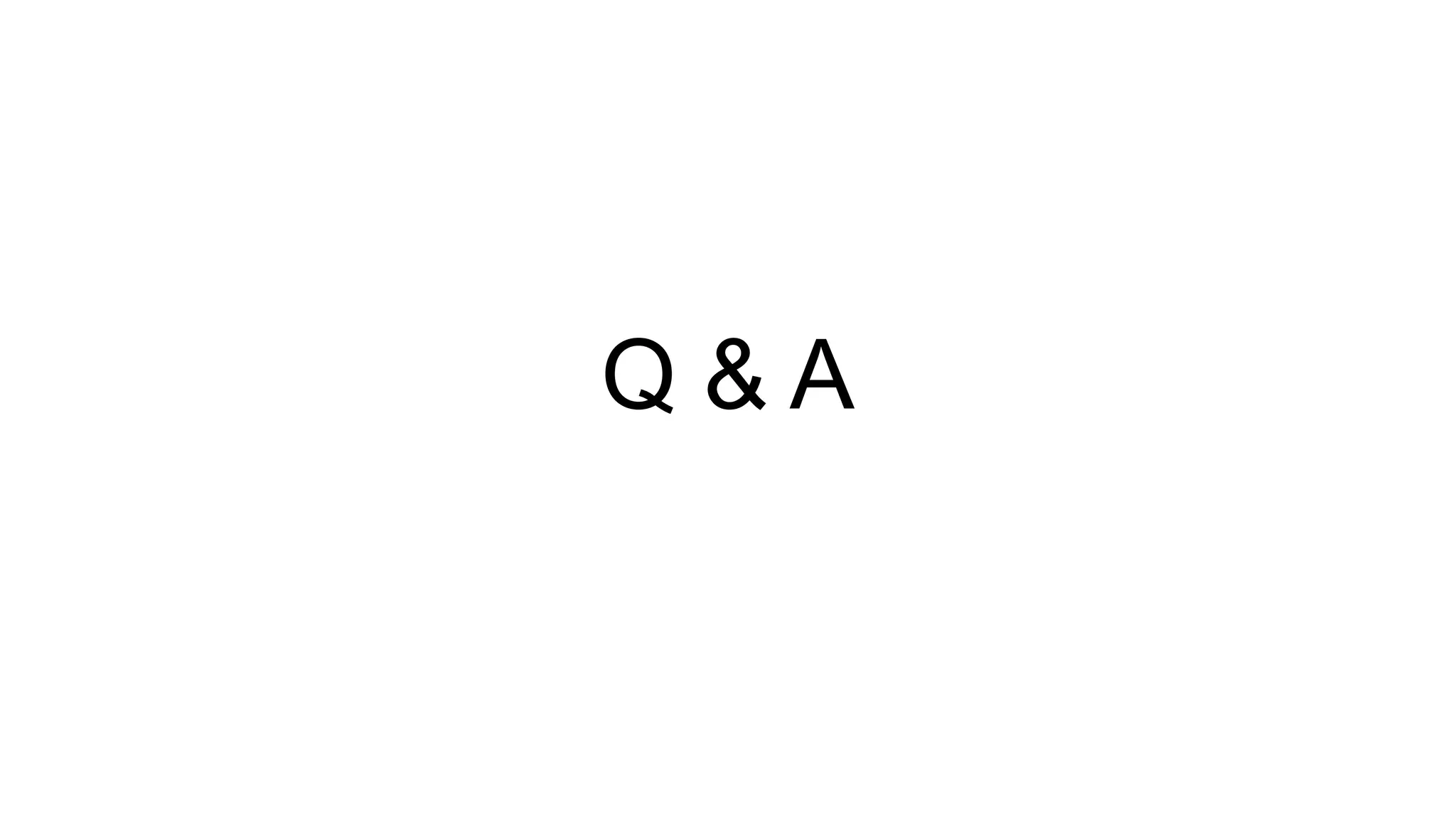Q & A
 