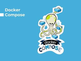 Docker
Compose
 