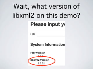 Wait, what version of
libxml2 on this demo?
 