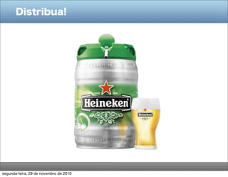 Distribua!




segunda-feira, 29 de novembro de 2010
 