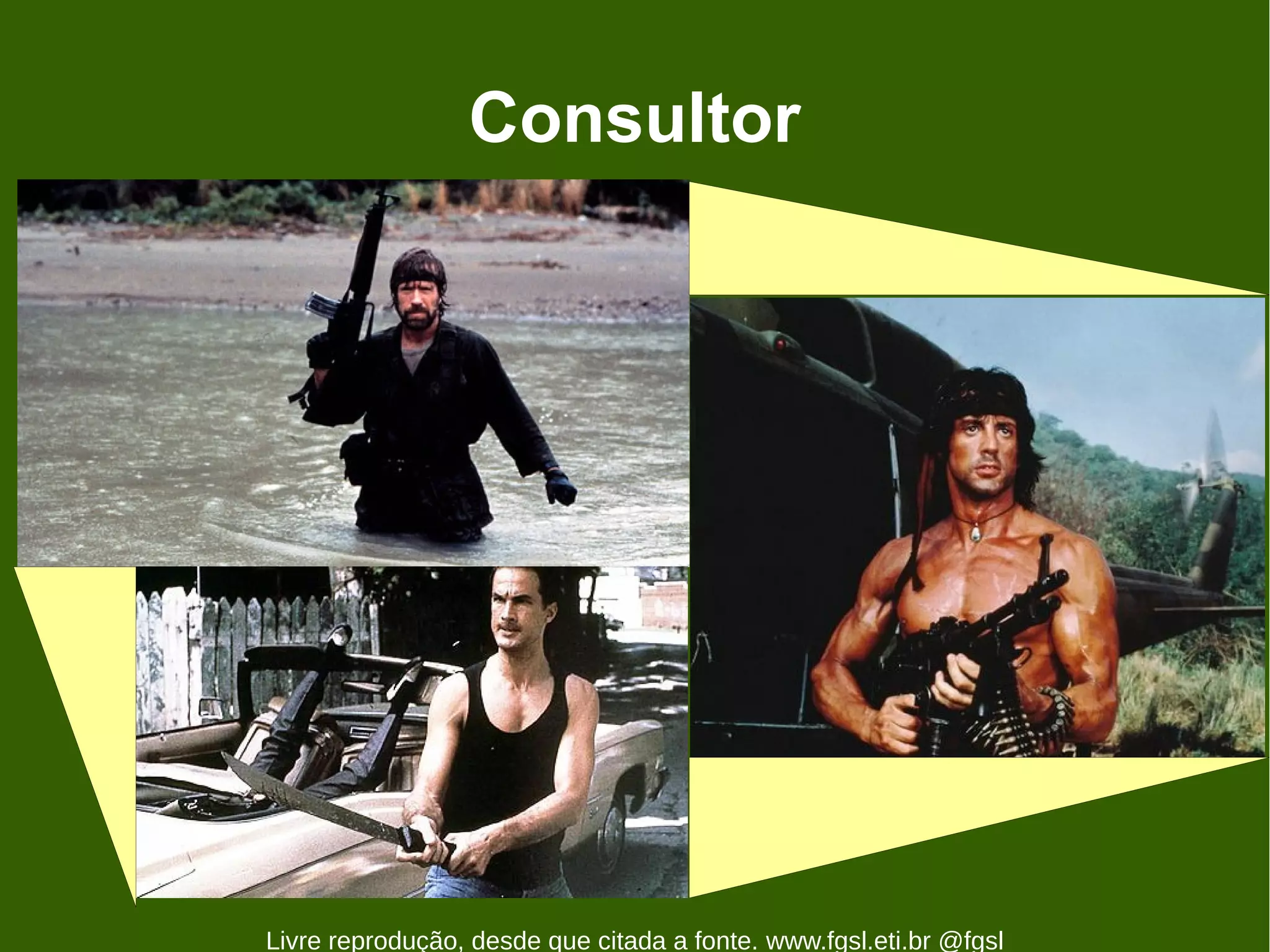 Consultor




Livre reprodução, desde que citada a fonte. www.fgsl.eti.br @fgsl
 