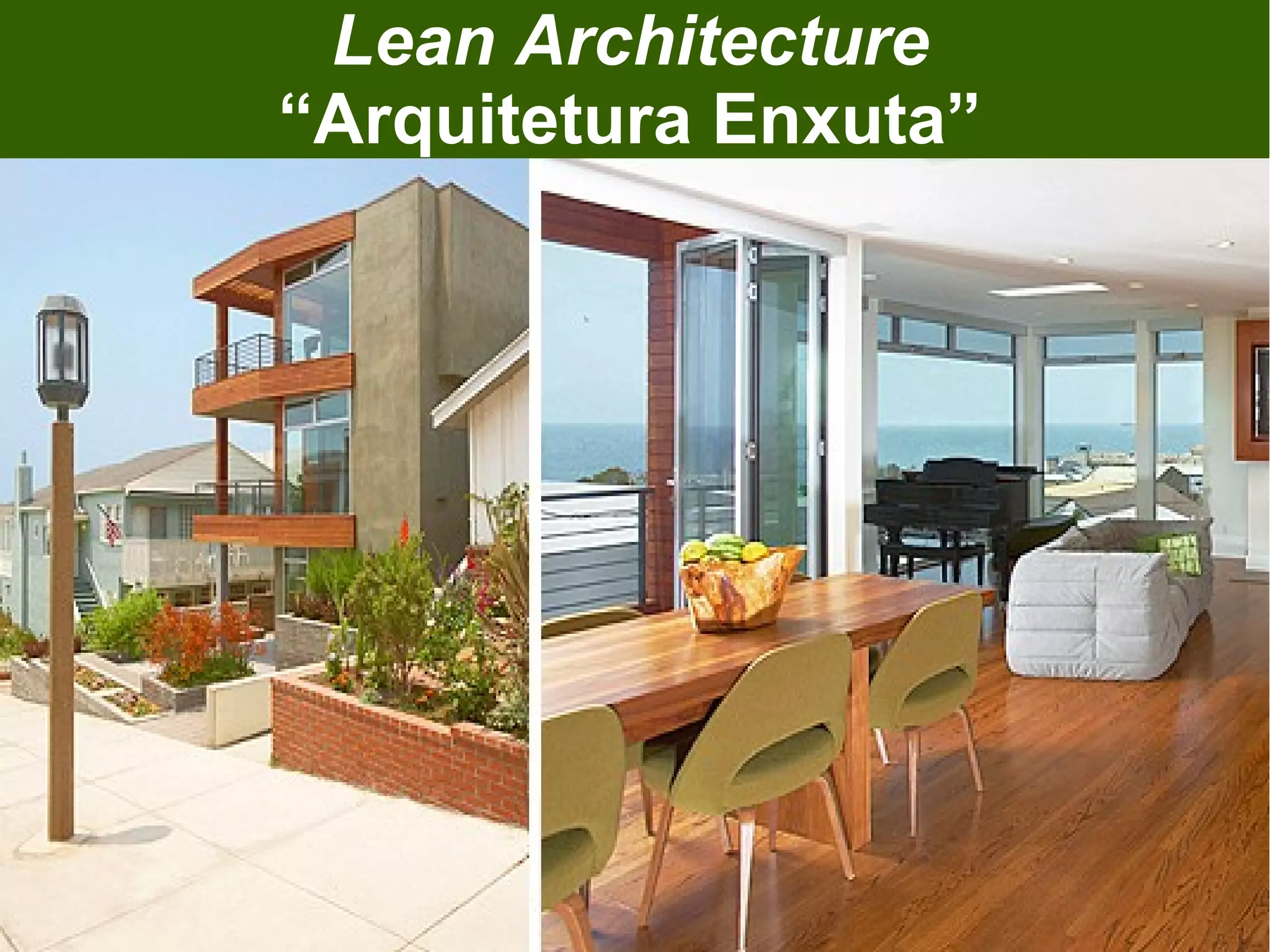 Lean Architecture
“Arquitetura Enxuta”
 