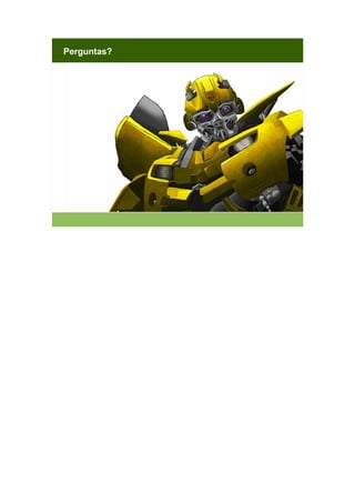 Perguntas?

 