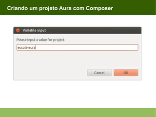 Criando um projeto Aura com Composer

 