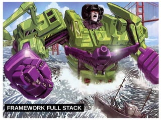 FRAMEWORK FULL STACK 
 