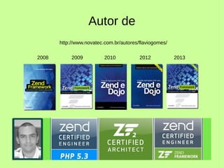 Autor de
20132012201020092008
http://www.novatec.com.br/autores/flaviogomes/
 