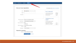Git Repositório
PHP CONFERENCE BRASIL - 2016
 