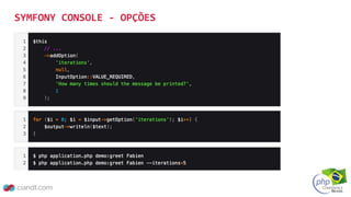 SYMFONY CONSOLE - OPÇÕES
 