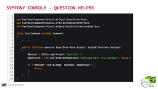 SYMFONY CONSOLE - QUESTION HELPER
 