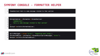 SYMFONY CONSOLE - FORMATTER HELPER
 