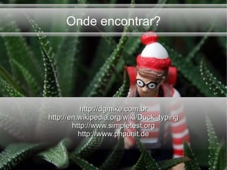 Onde encontrar? 