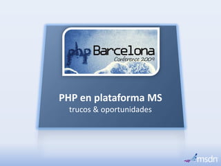 PHP en plataforma MS trucos & oportunidades 