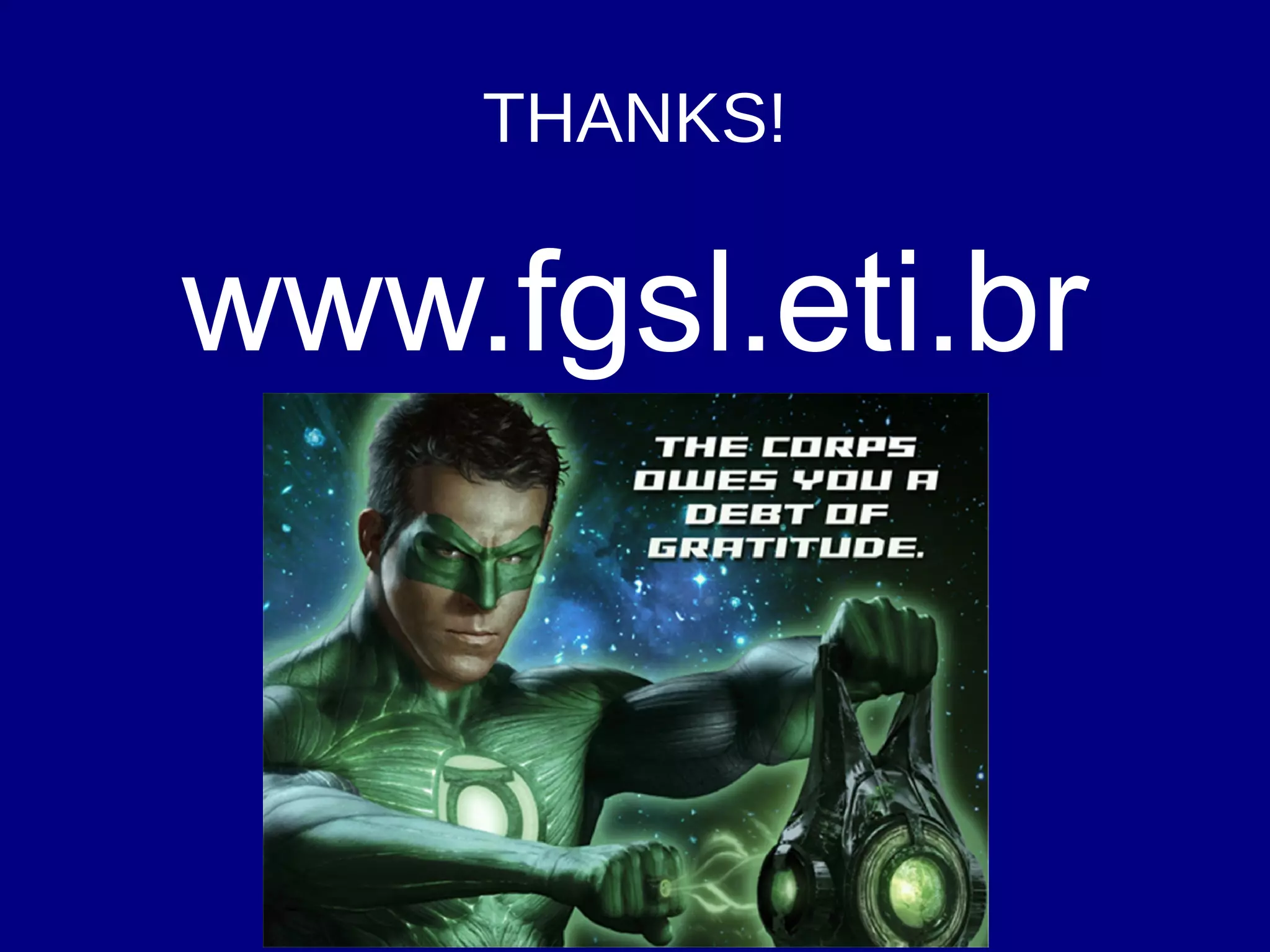 THANKS!
www.fgsl.eti.br
 