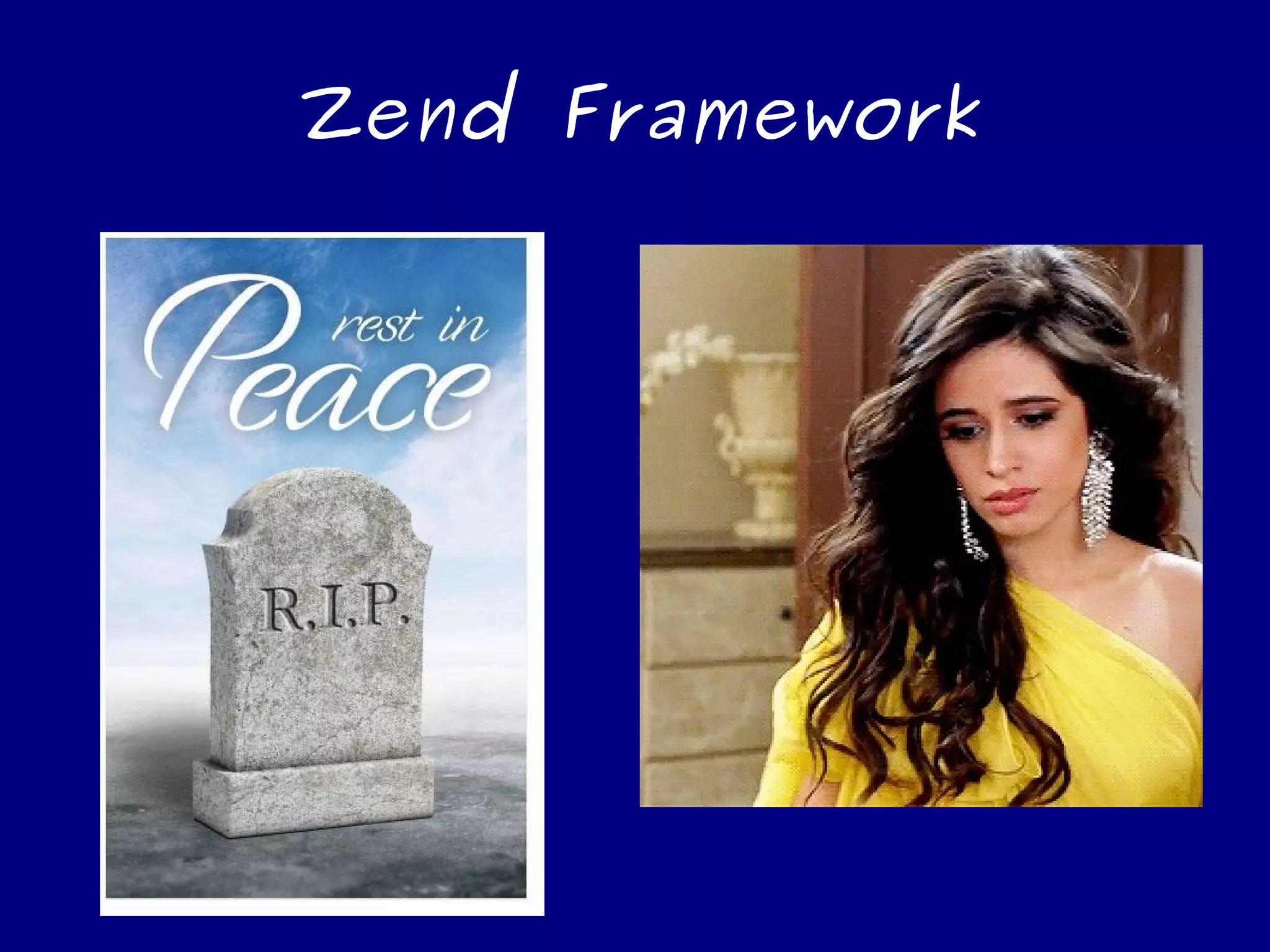 Zend Framework
 