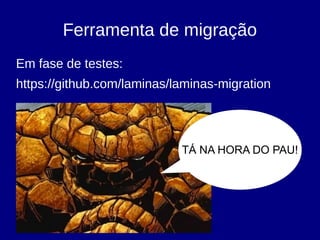 Ferramenta de migração
Em fase de testes:
https://github.com/laminas/laminas-migration
TÁ NA HORA DO PAU!
 