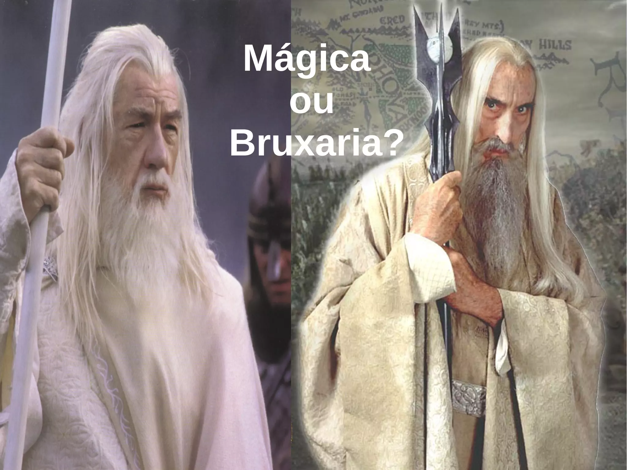 Mágica
   ou
Bruxaria?
 