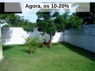 Agora, os 10-20%
 