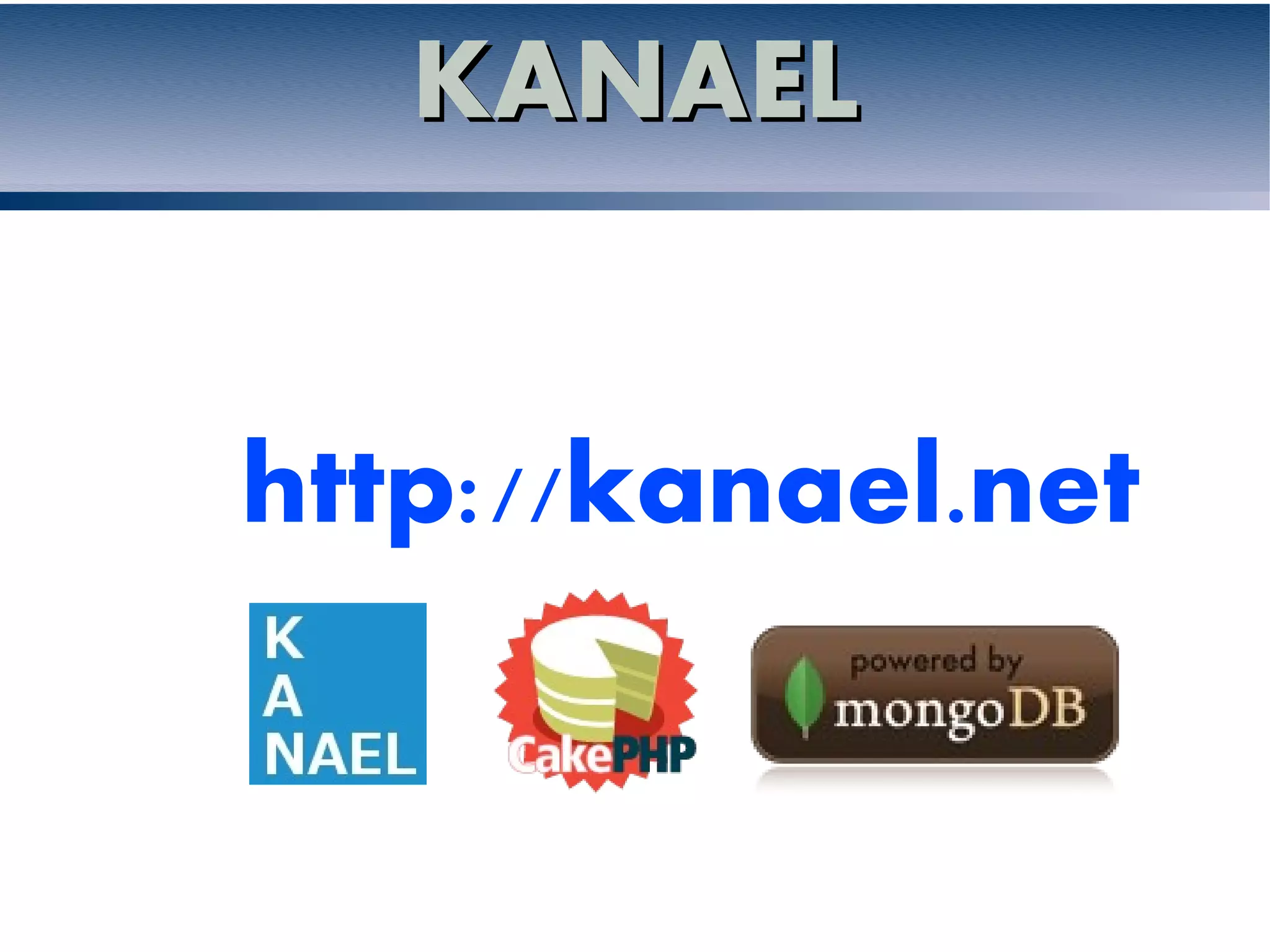 KANAEL


http://kanael.net
 