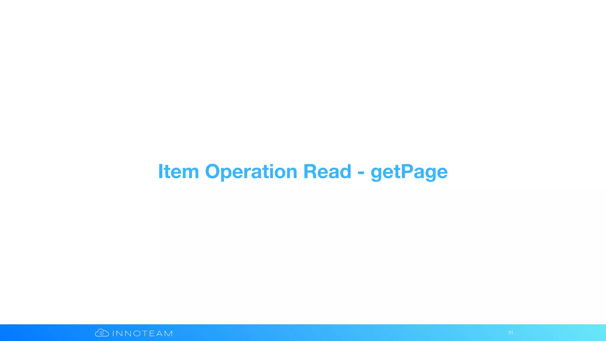 Item Operation Read - getPage
31
 