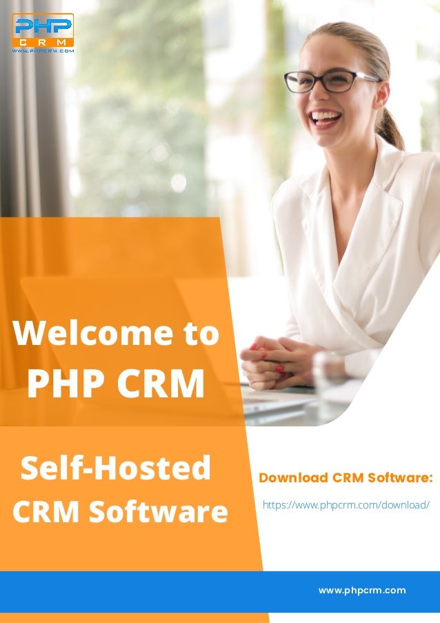www.phpcrm.com
Welcome to
PHP CRM
Self-Hosted
CRM Software
Download CRM Software:
https://www.phpcrm.com/download/
 