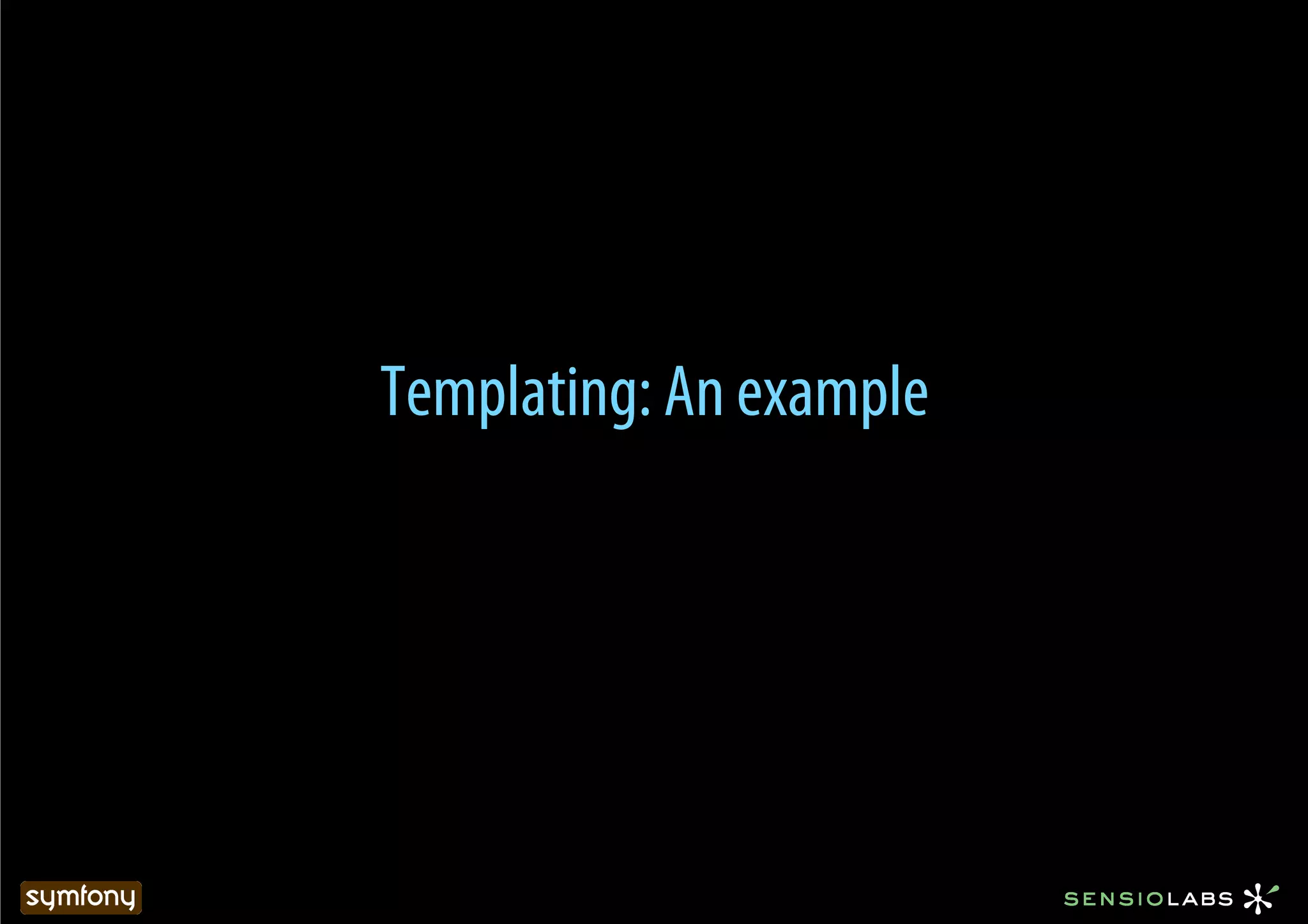 Templating: An example
 