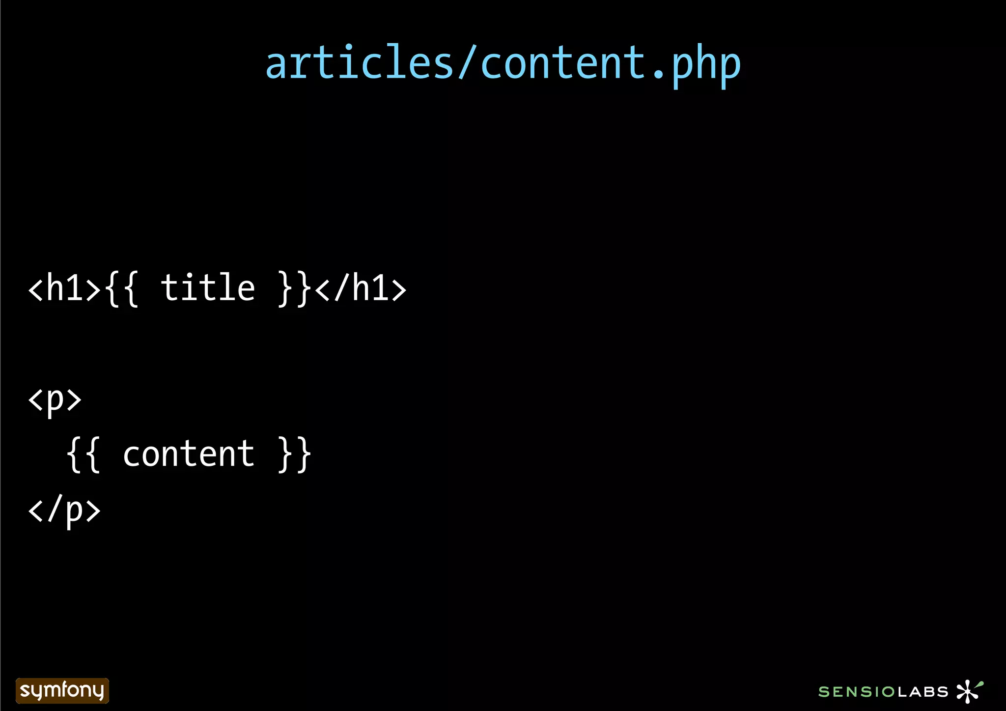 articles/content.php



<h1>{{ title }}</h1>

<p>
  {{ content }}
</p>
 