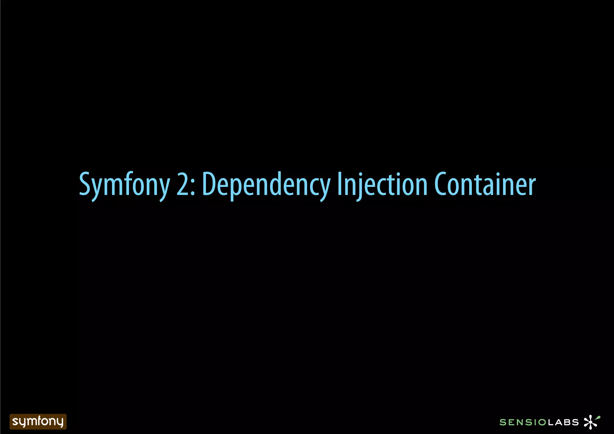 Symfony 2: Dependency Injection Container
 