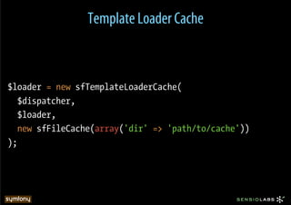 Template Loader Cache



$loader = new sfTemplateLoaderCache(
   $dispatcher,
   $loader,
   new sfFileCache(array('dir' => 'path/to/cache'))
);
 
