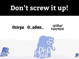 Don’t screw it up!
@cirpo @_odino_
 