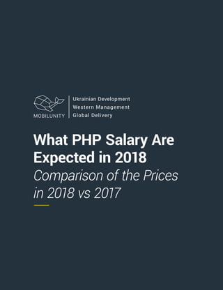 What PHP Salary Are
Expected in 2018
Comparison of the Prices
in 2018 vs 2017
 