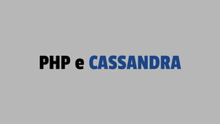 PHP e CASSANDRA

 