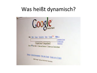 Was heißt dynamisch?