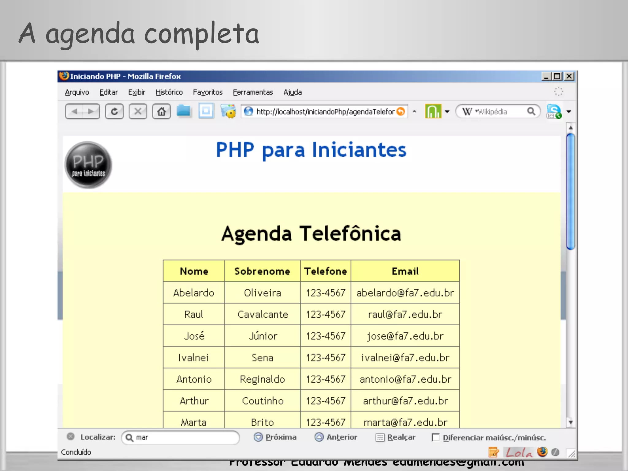 Professor Eduardo Mendes edumendes@gmail.com
A agenda completa
 