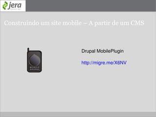 Identificando o dispositivo móvel e seus recursos Código IsMobile require_once "ismobile.class.php"; $ismobi = new IsMobile(); if($ismobi->CheckMobile()) { echo 'Your mobile device is a ' . $ismobi->GetMobileDevice() . '? '; } else { echo "It isn't a mobile device..."; } 