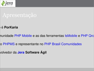 Apresentação O meu apelido é  PorKaria 