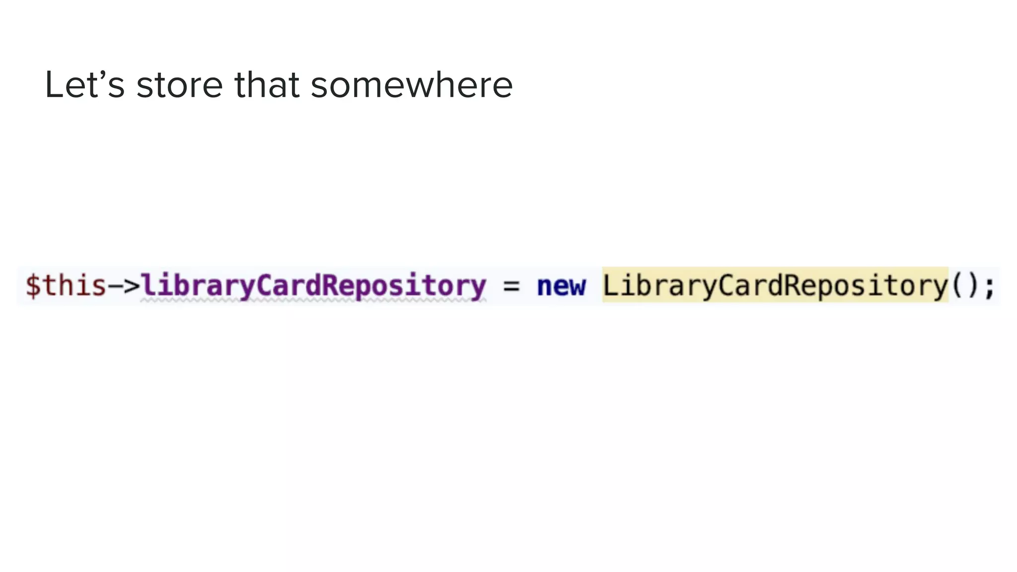 Let’s store that somewhere
 