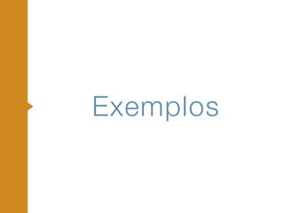 Exemplos
 