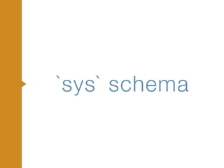 `sys` schema
 