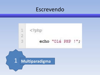 Escrevendo




1   Multiparadigma
 