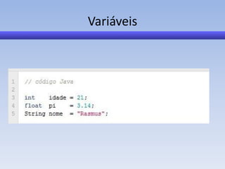 Variáveis
 