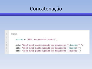Concatenação
 