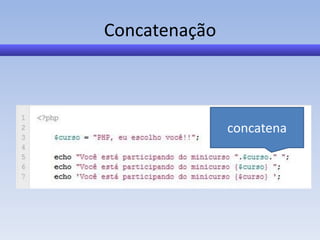 Concatenação



               concatena
 