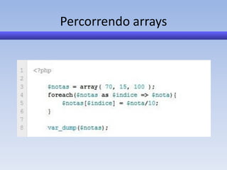 Percorrendo arrays
 