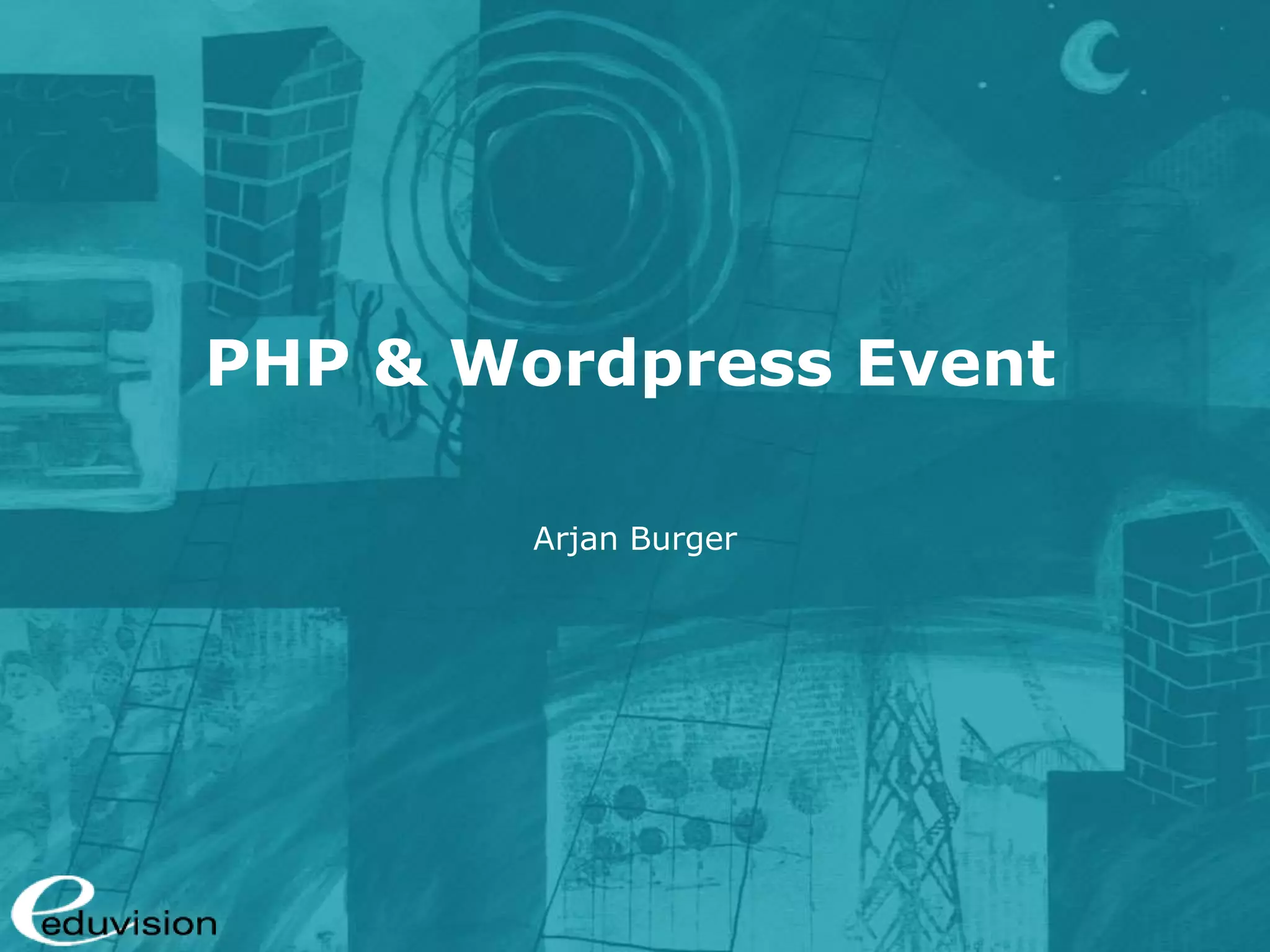 PHP & Wordpress Event Arjan Burger 
