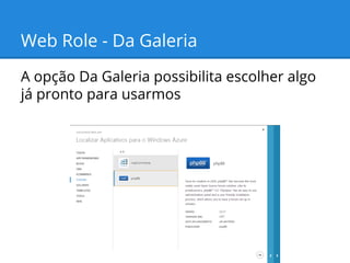 Web Role - Da Galeria
A opção Da Galeria possibilita escolher algo
já pronto para usarmos

 